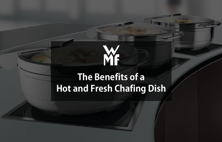 The Benefits of a Hot and Fresh Chafing Dish.png